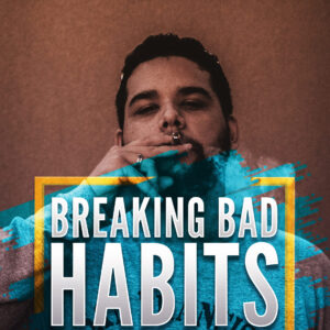 Breaking Bad Habits